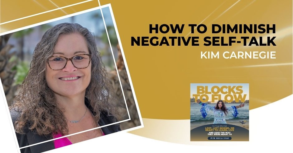 How To Diminish Negative Self-Talk With Kim Carnegie
