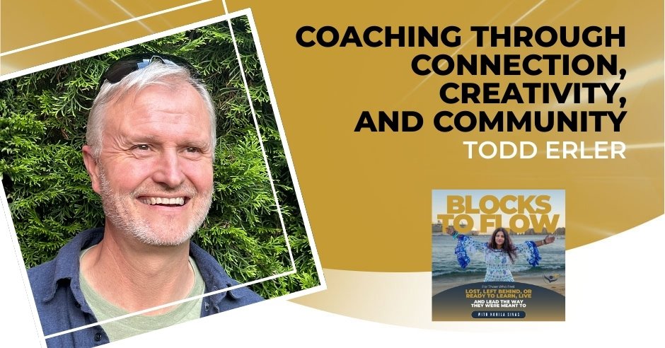 Coaching Through Connection, Creativity, And Community With Todd Erler