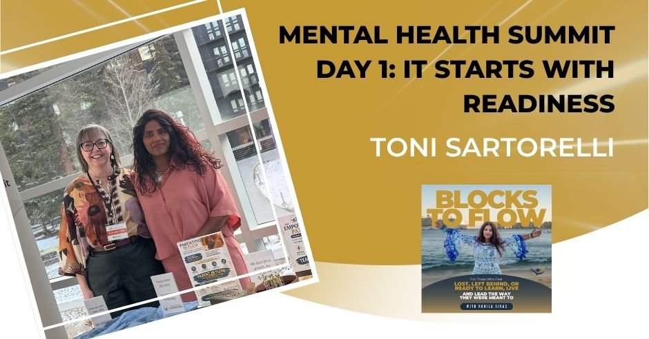 Blocks to Flow - Kohila Sivas | Toni Sartorelli | Mental Health Summit